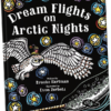 Dream Flights on Arctic Nights is an Alaska wilderness and wildlife fantasy children's book and bedtime story written by Brooke Hartman with art by Evon Zerbetz