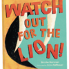 Watch Out for the Lion children's book by Brooke Hartman