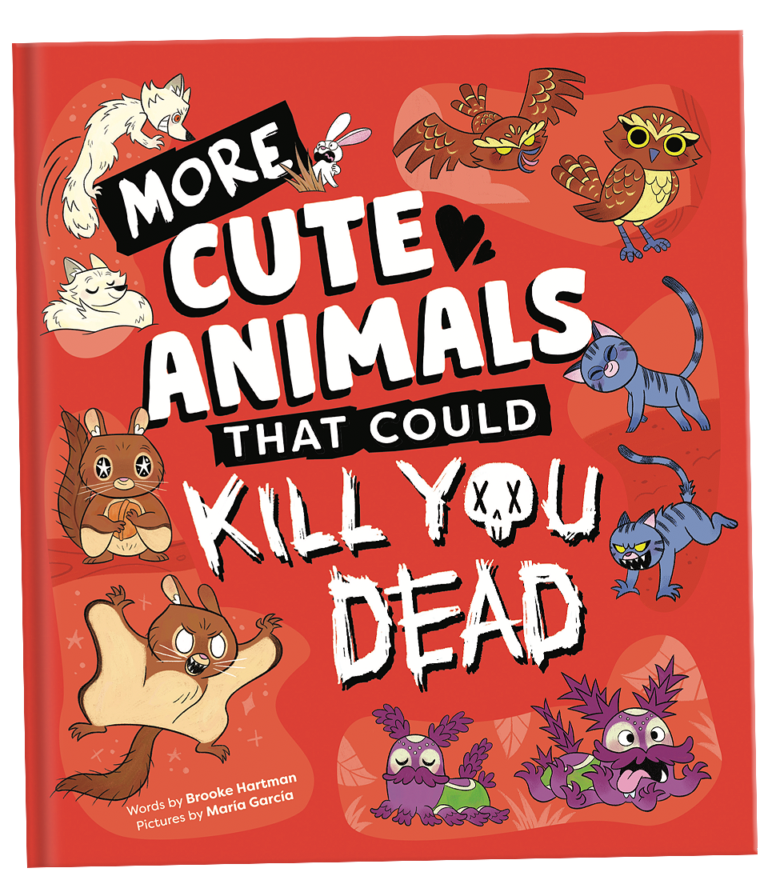 MORE Cute Animals that Could Kill You Dead by Brooke Hartman